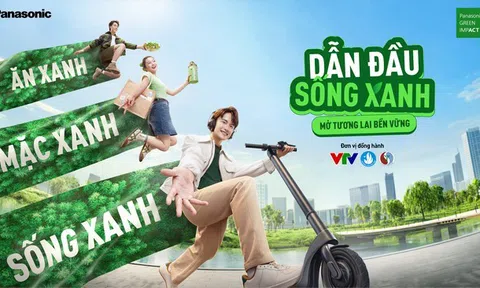 Panasonic khởi động chiến dịch "Dẫn đầu sống xanh - mở tương lai bền vững" truyền cảm hứng về lối sống xanh cho giới trẻ