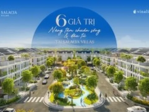6 giá trị nâng tầm chuẩn sống và đầu tư tại Salacia Villas