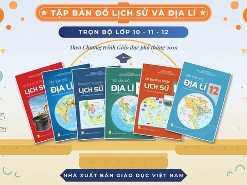 Bộ Tập bản đồ Lịch sử và Địa lí: Giải pháp học tập trực quan cho học sinh THCS và THPT