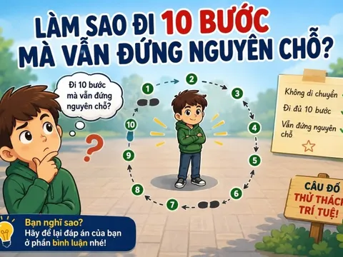 Làm sao đi 10 bước mà vẫn đứng nguyên chỗ?