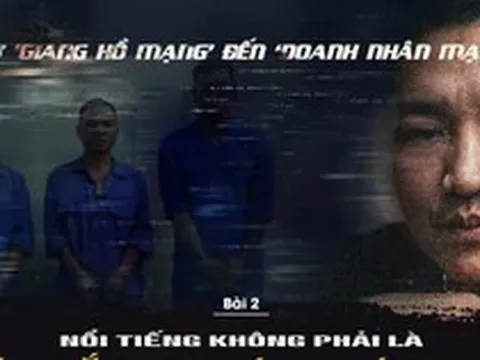 Từ 'giang hồ mạng' đến 'doanh nhân mạng': Nổi tiếng không phải 'lá chắn' trước pháp luật