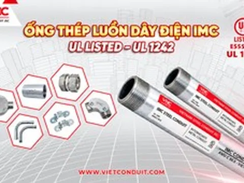 Xu hướng nội địa hóa vật tư cơ điện: Ống thép luồn dây điện IMC Vietconduit đạt 
          UL 1242