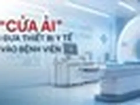 'Cửa ải' khi đưa thiết bị y tế vào bệnh viện