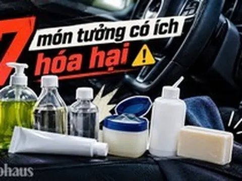 7 món đồ quen thuộc trong nhà tưởng giúp vệ sinh ô tô tiết kiệm, nhưng có thể khiến chủ xe tốn tiền sửa chữa